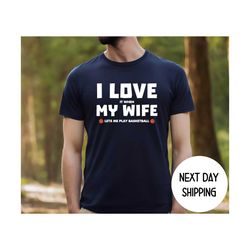 basketball loving husband gifts , basketball gifts for husband , father's day gift ideas , i love it when my wife lets m