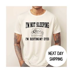 i'm not sleeping i'm resting my eyes , dad husband shirt tee, funny father's day gift ,father's day gift from daughter ,