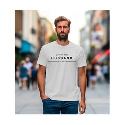 custom world's best husband tshirt, gifts for husband, fathers day sweatshirt, husband est. tee, cool husband shirt, hus