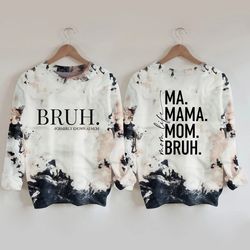 formerly known as mom ma mama mom bruh shirt sweatshirt and hoodie,funny mom shirt,gift for mom,mama sweatshirt
