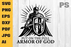 armor of god svg | put on the full armor of god svg | armor svg | god svg | religious svg | christian svg | jesus svg |
