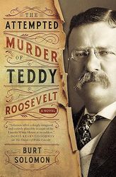 the attempted murder of teddy roosevelt (the john hay mysteries, 2)