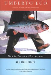 how to travel with a salmon: and other essays (a harvest book)