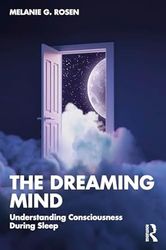 the dreaming mind: understanding consciousness during sleep