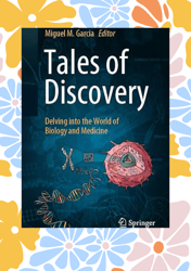 tales of discovery: delving into the world of biology and medicine