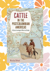 cattle in the postcolumbian americas: a zooarchaeological historical study