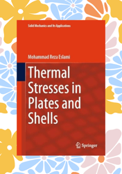 thermal stresses in plates and shells: 277 (solid mechanics and its applications)