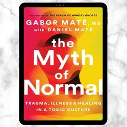 the myth of normal: trauma, illness, and healing in a toxic culture pdf book, ebookpdf download, digital book.