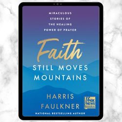 faith still moves mountains: miraculous stories of the healing power of prayer digital download, pdf book,ebook