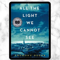 all the light we cannot see: a novel