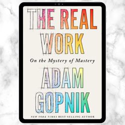 the real work: on the mystery of mastery