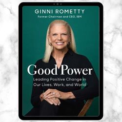 good power: leading positive change in our lives, work, and world