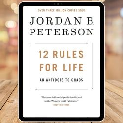 12 rules for life: an antidote for chaos by jordan b. peterson.
