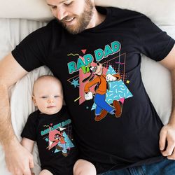 a goofy movie dad and son shirt, max goof matching t-shirts, goofy and max goof, fathers day gift, rad dad rad like