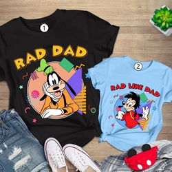 dad and son shirt, matching father son shirts, father and son outfit, goofy and max goof, rad dad rad like dad shirt