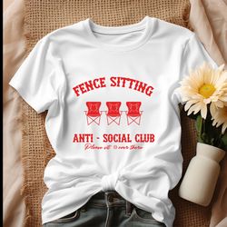 fence sitting anti social club please sit overthere shirt, tshirt
