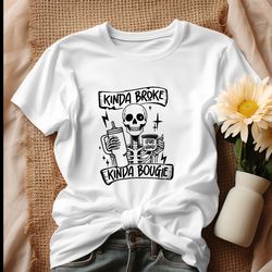 funny kinda broke kinda bougie shirt