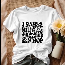 i said a hip hop the hippie bunny shirt, tshirt