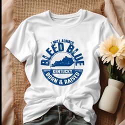 i will always bleed blue born and raised shirt