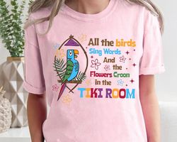disney enchanted tiki room shirt all the birds sing vintage t-shirt disneyland park family trip matching tee holly
