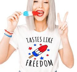 tastes like freedom shirt, fourth of july shirt, patriotic shirt, independence day, usa shirt, red white and blue