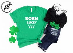 lucky birthday family shirts,st patricks day gift, st patricks day shirt,gift for irish women,shamrock shirt,born lucky