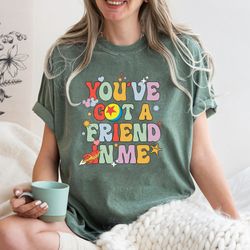 comfort colors you've got a friend in me shirt, friends shirt, disney toy story, toy story shirt, disney group shirt, di