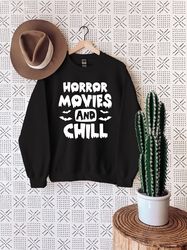horror movie and chill sweatshirt, halloween sweat, horror movie sweatshirt