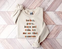 thanksgiving shirt, turkey gravy beans and rolls let me see that casserole sweatshirt, funny thanksgiving shirt, women