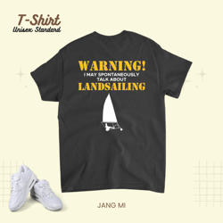 warning land sailing sail wagon dirtboating sand yachting unisex standard t-shirt