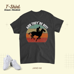 and theyre off horse racing gambling, t-shirt, unisex standard t-shirt