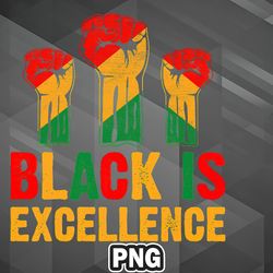 African PNG Black Is Excellence Afro American Pride Black History Month PNG For Sublimation Print Exclusive For Decor