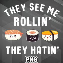 asian png they see me rollin they hatin sushi pun asia country culture png for sublimation print high resolution for dec