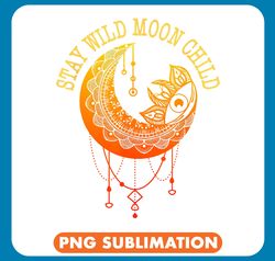 stay wild moon child astrology crescent moon png