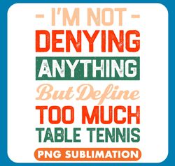 table tennis pp define too much table tennis funny pingpong humor 1 3 png