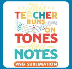 teacher job this teacher runs on tones and notes school music teacher png