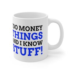 i do money things and i know stuff! funny finance mug 11oz 330ml banker gifts & accounting 11oz mugs