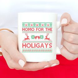 funny christmas gift for gay friend, funny happy holigays, christmas gay mug, funny christmas mug for gay friend, funny