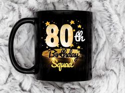 80th birthday squad coffee mug, 11 oz ceramic mug