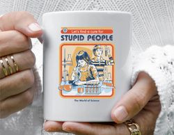 a cure for stupid people coffee mug, 11 oz ceramic mug