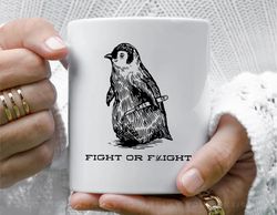 fight or flight funny penguin coffee mug, 11 oz ceramic mug