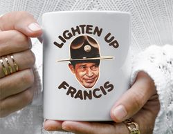 lighten up francis11 oz ceramic mug, coffee mug, tea mug