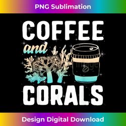 coffee and corals salt water aquarium reef aquarist gift - classic sublimation png file - animate your creative concepts