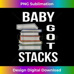 books  baby got stacks - minimalist sublimation digital file - animate your creative concepts
