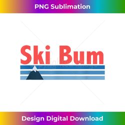 ski bum retro - ski bum - chic sublimation digital download - craft with boldness and assurance