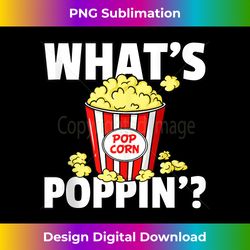 what's poppin' popcorn gift cinema movie snack - chic sublimation digital download - customize with flair