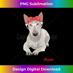 bull terrier mom bandana womens bull terrier dog - eco-friendly sublimation png download - channel your creative rebel