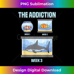 funny aquarium addict aquarist fish tank keeper addiction - edgy sublimation digital file - challenge creative boundaries