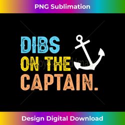 funny captain wife dibs on the captain - classic sublimation png file - crafted for sublimation excellence