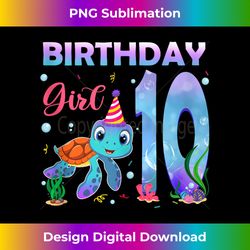 10th birthday girls sea turtle 10 year old ocean aquarium - minimalist sublimation digital file - chic, bold, and uncompromising